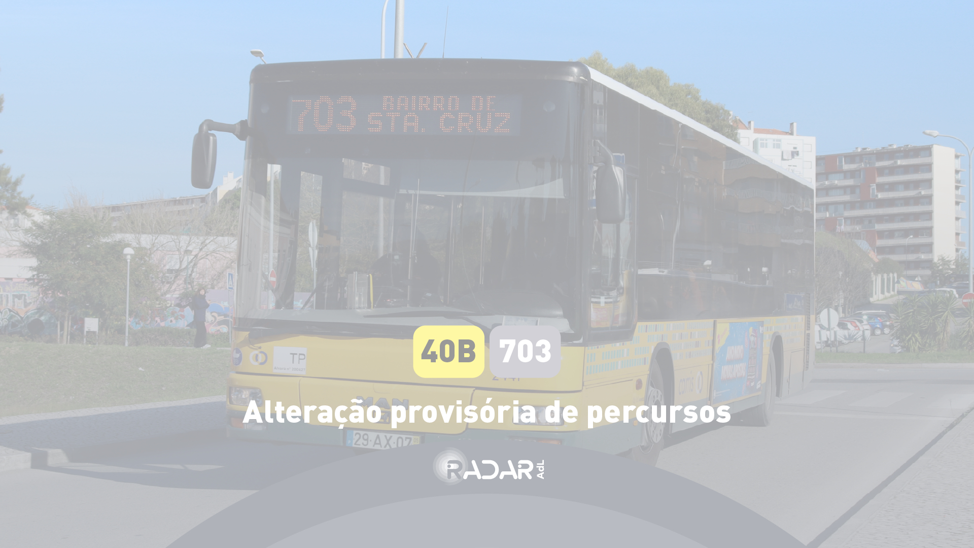 Carreiras 40B e 703 com percursos provisórios